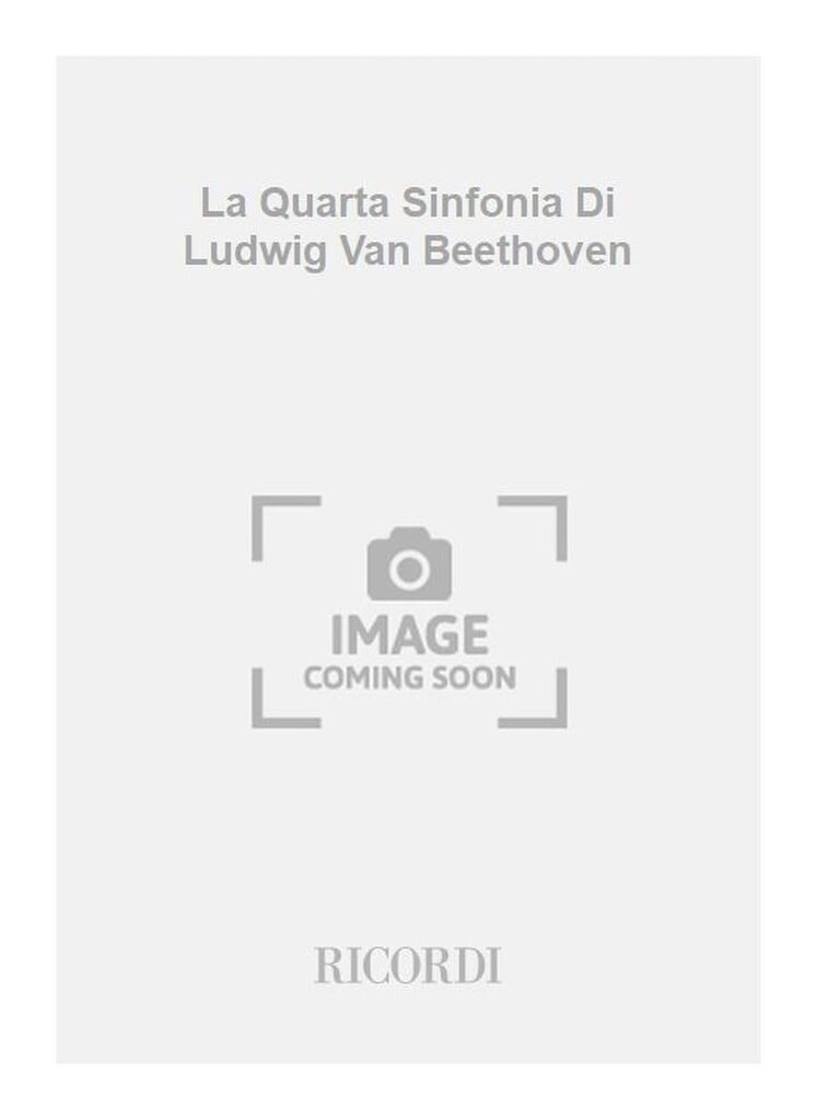 La Quarta Sinfonia Di Ludwig Van Beethoven